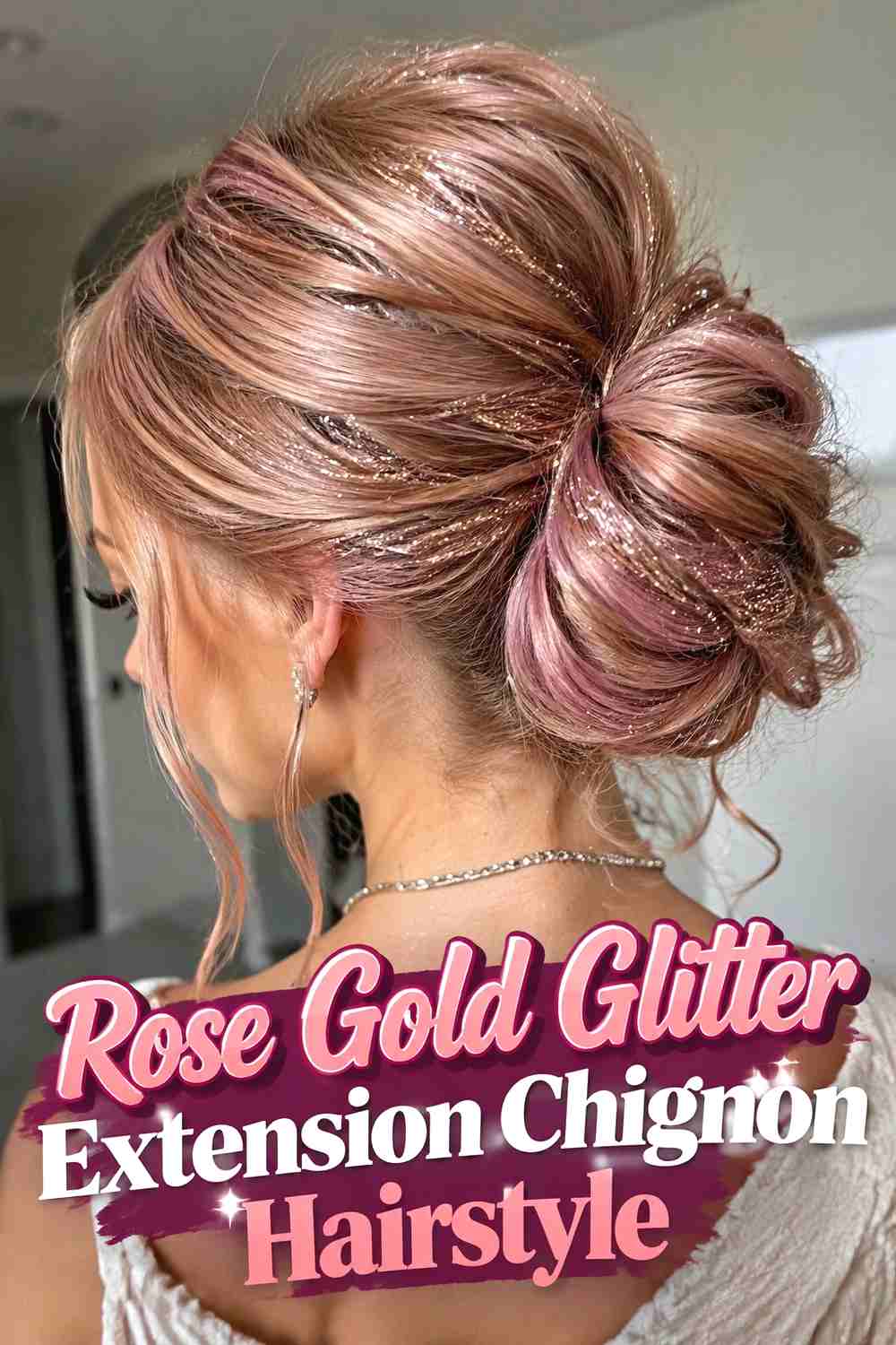 12. Rose Gold Glitter Extension Chignon Hairstyle