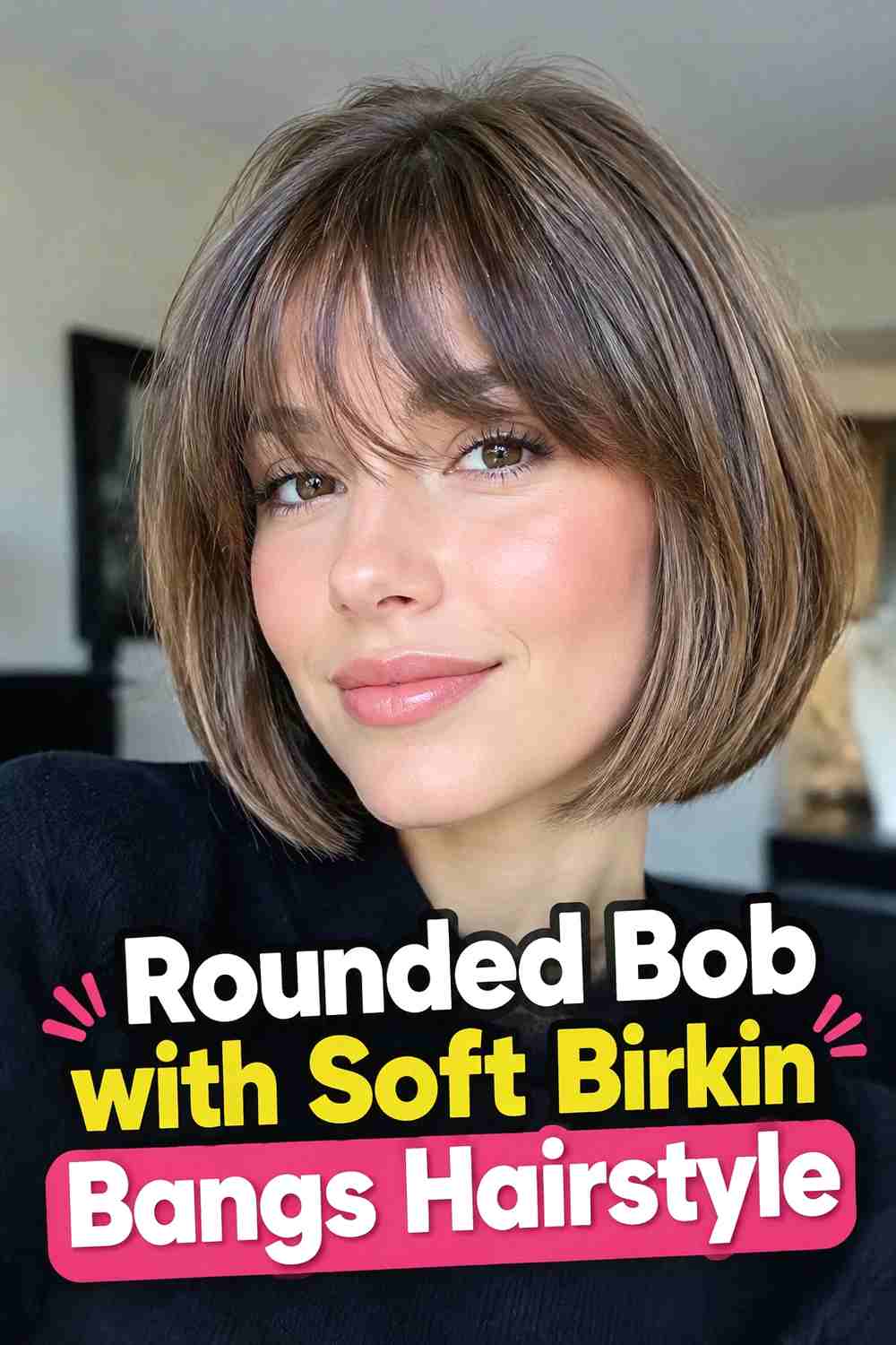10. Rounded Bob With Soft Birkin Bangs Hairstyle