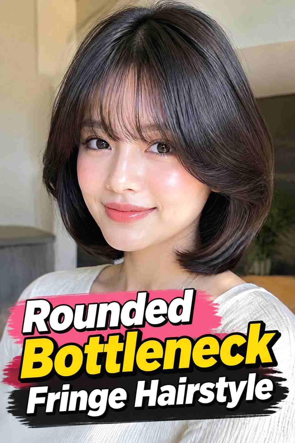 6. Rounded Bottleneck Fringe Hairstyle