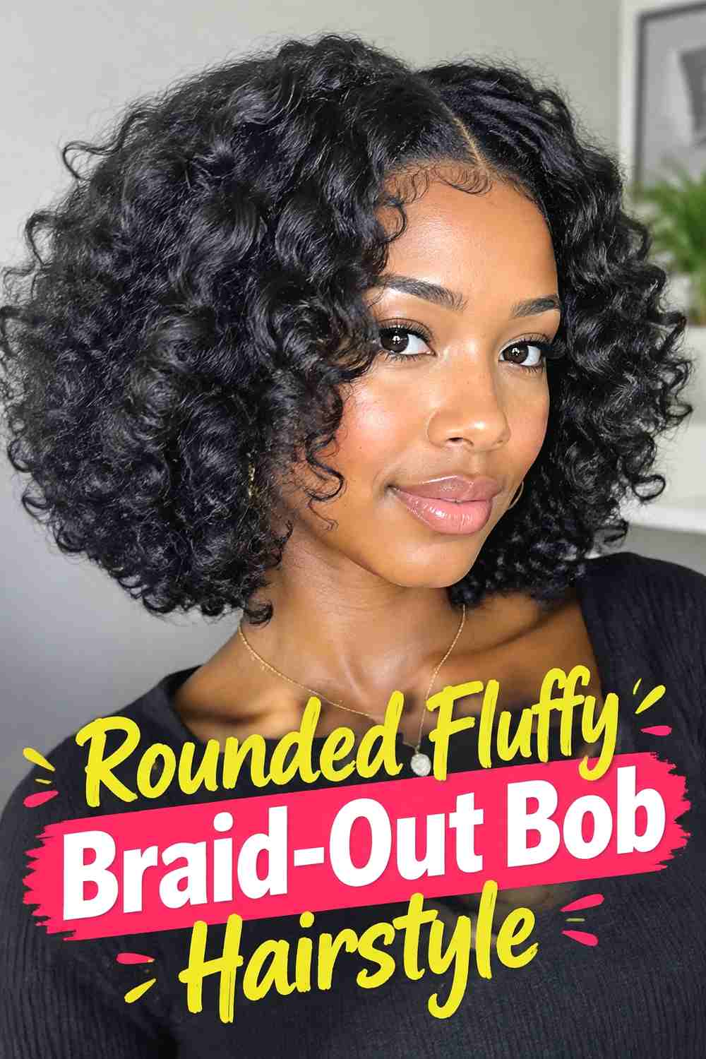 1. Rounded Fluffy Braid Out Bob Hairstyle