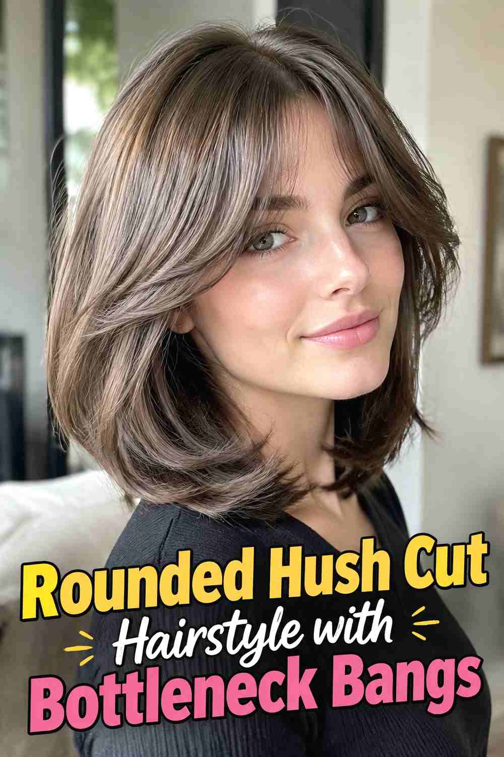 10. Rounded Hush Cut Hairstyle With Bottleneck Bangs