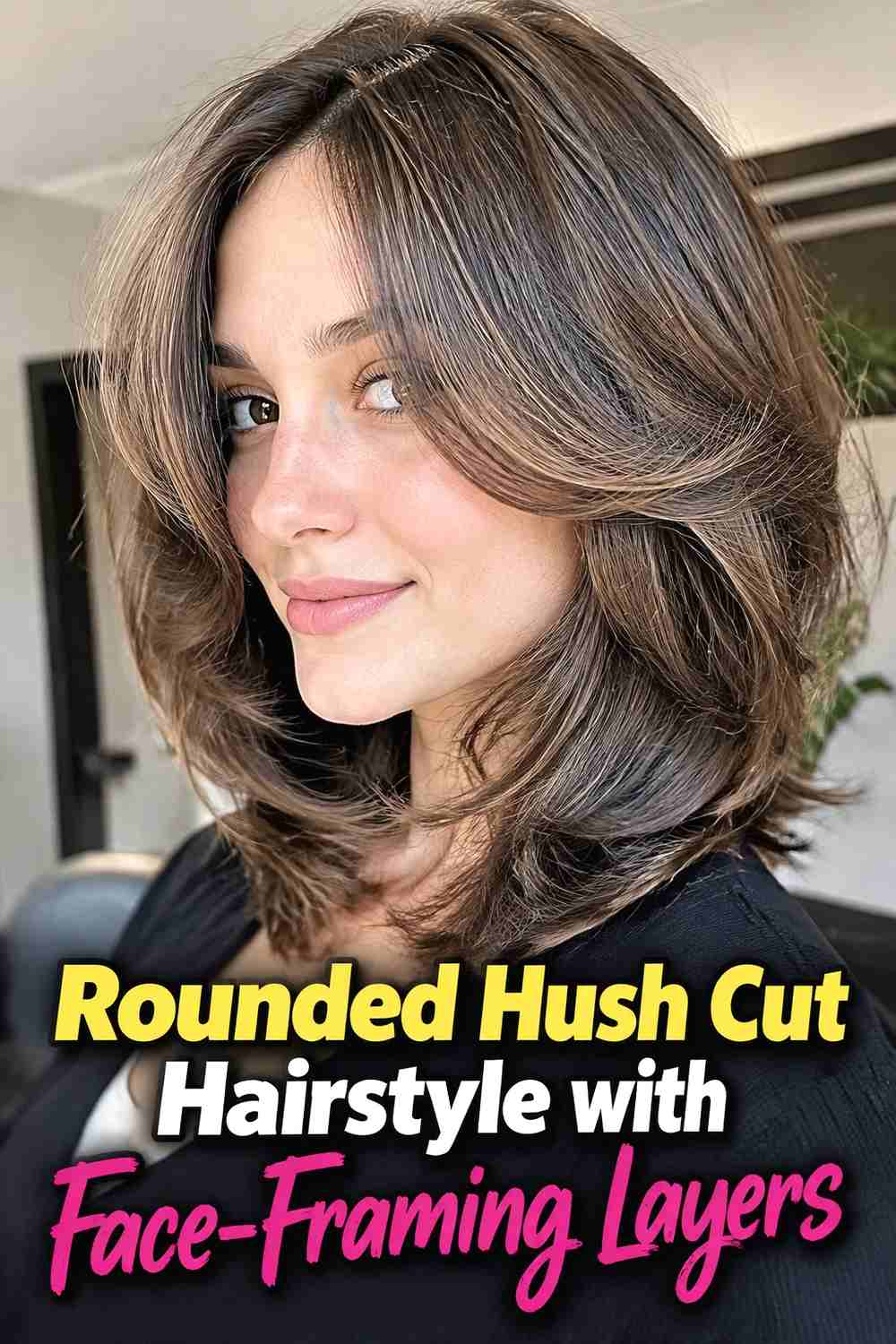 4. Rounded Hush Cut Hairstyle With Face Framing Layers