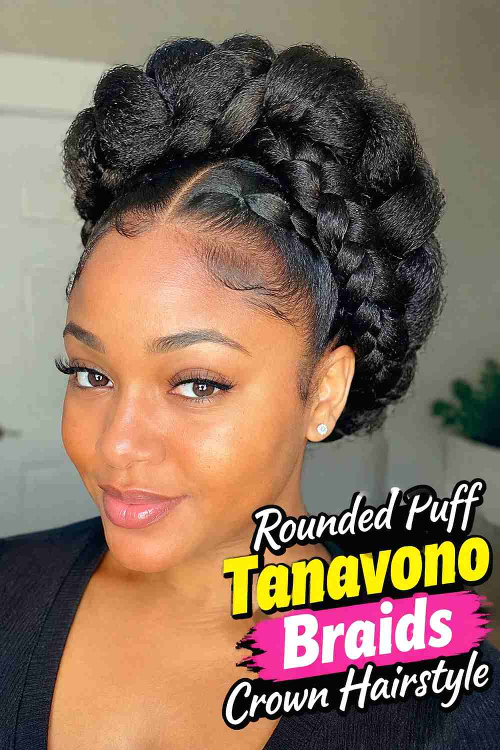 2. Rounded Puff Tanavoho Braids Crown Hairstyle