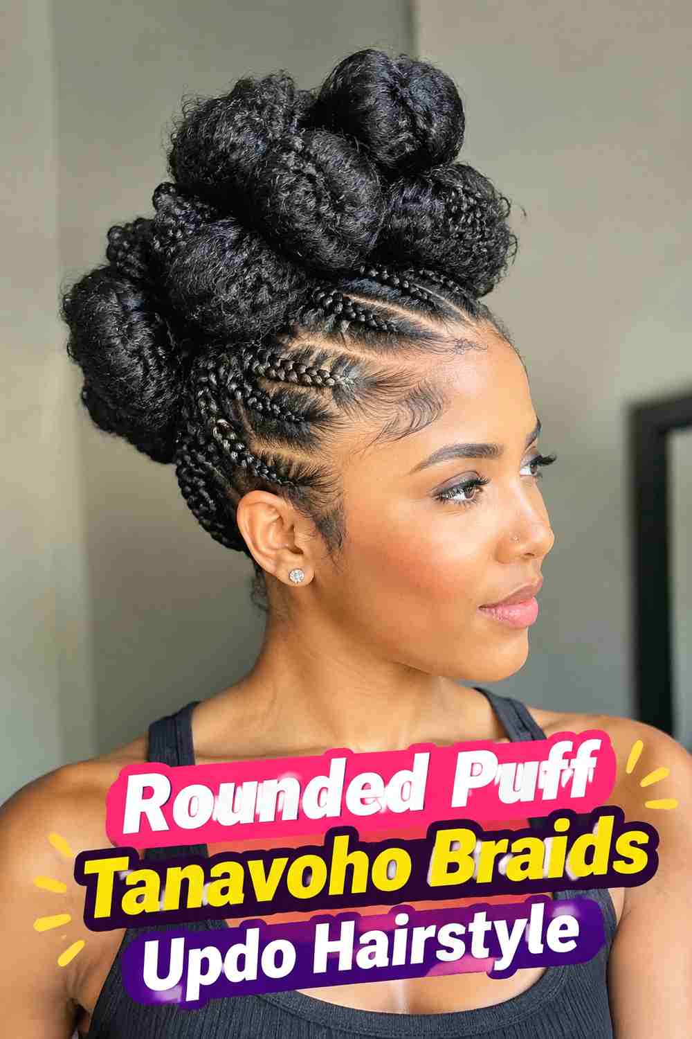 12. Rounded Puff Tanavoho Braids Updo Hairstyle