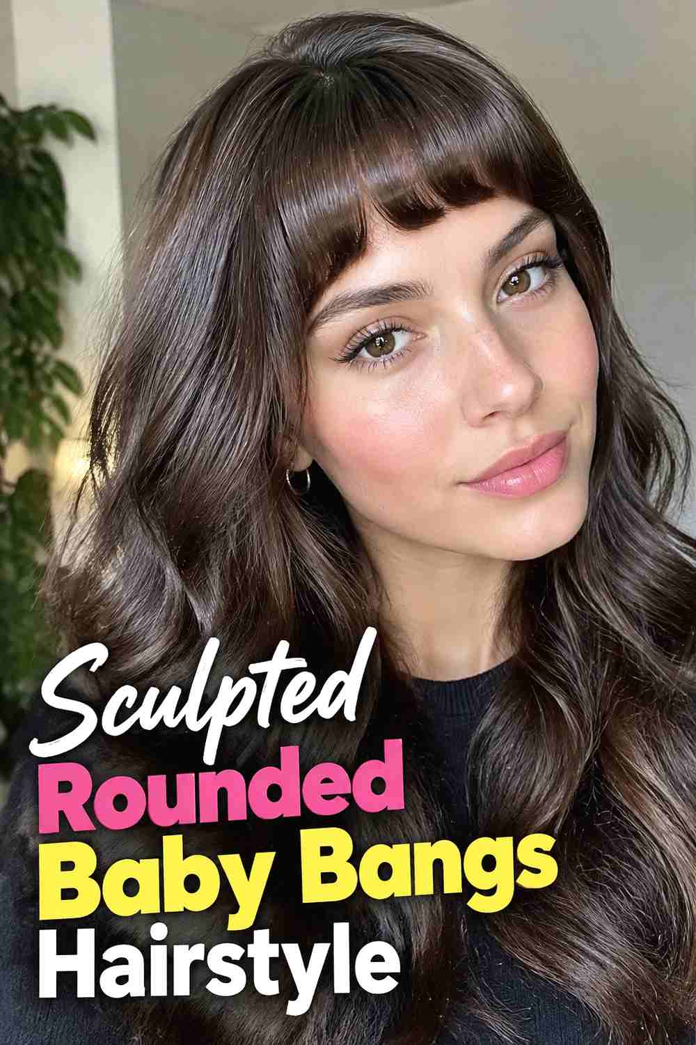 13. Sculpted Rounded Baby Bangs Hairstyle
