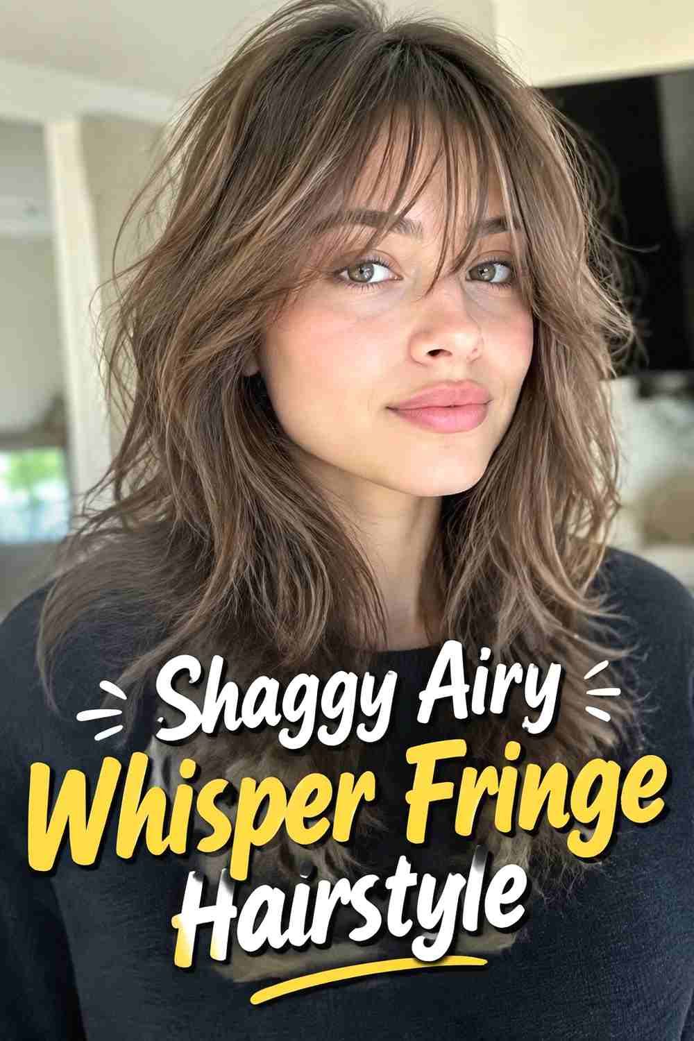 14. Shaggy Airy Whisper Fringe Hairstyle