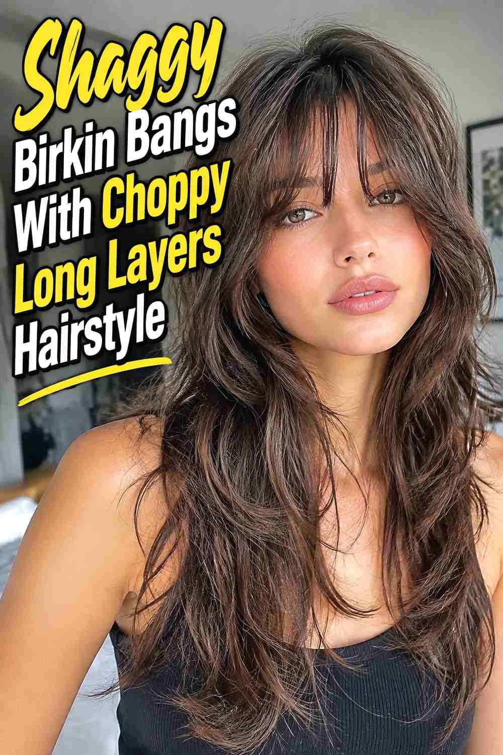 10. Shaggy Birkin Bangs With Choppy Long Layers Hairstyle