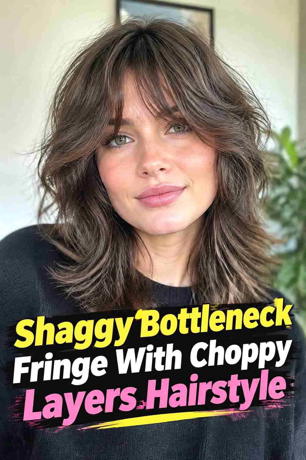 6. Shaggy Bottleneck Fringe With Choppy Layers Hairstyle