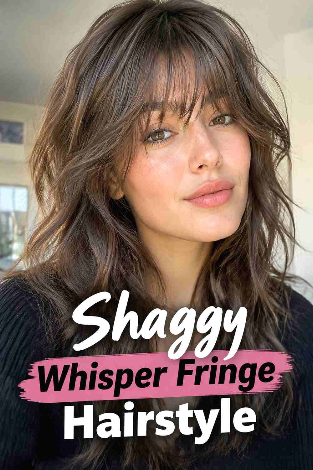 7. Shaggy Whisper Fringe Hairstyle