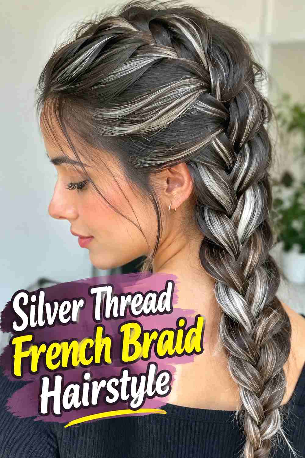 10. Silver Thread French Braid Hairstyle