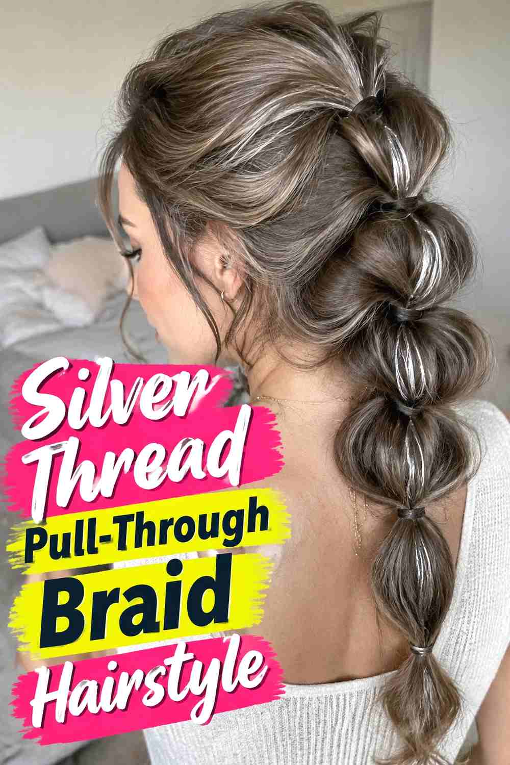 12. Silver Thread Pull Through Braid Hairstyle