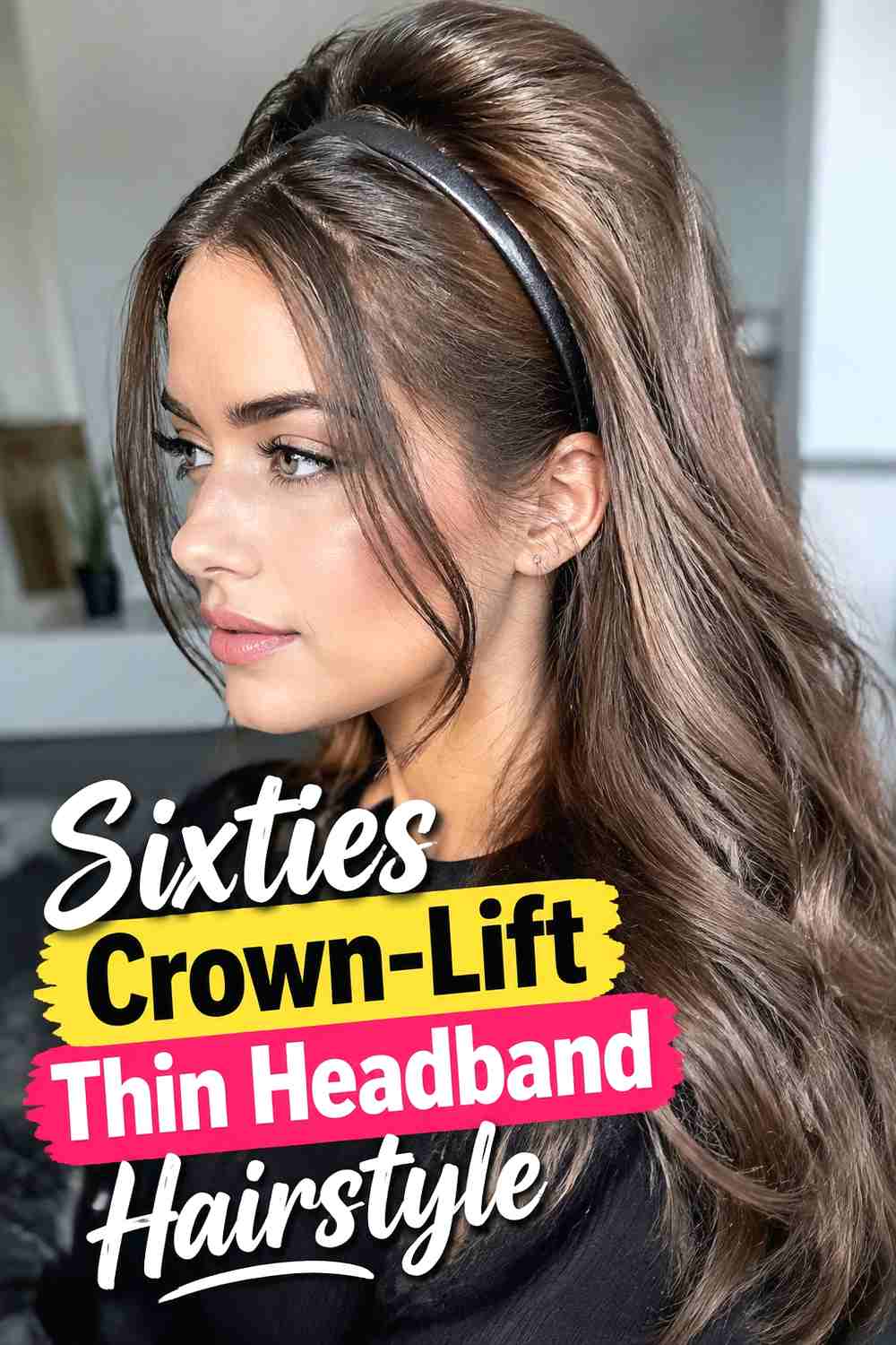 2. Sixties Crown Lift Thin Headband Hairstyle