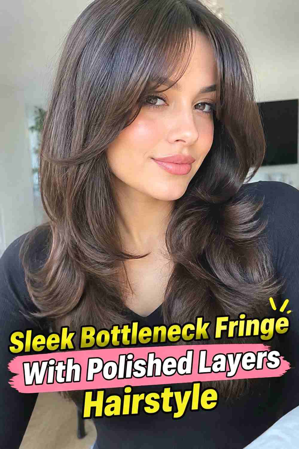 8. Sleek Bottleneck Fringe With Polished Layers Hairstyle