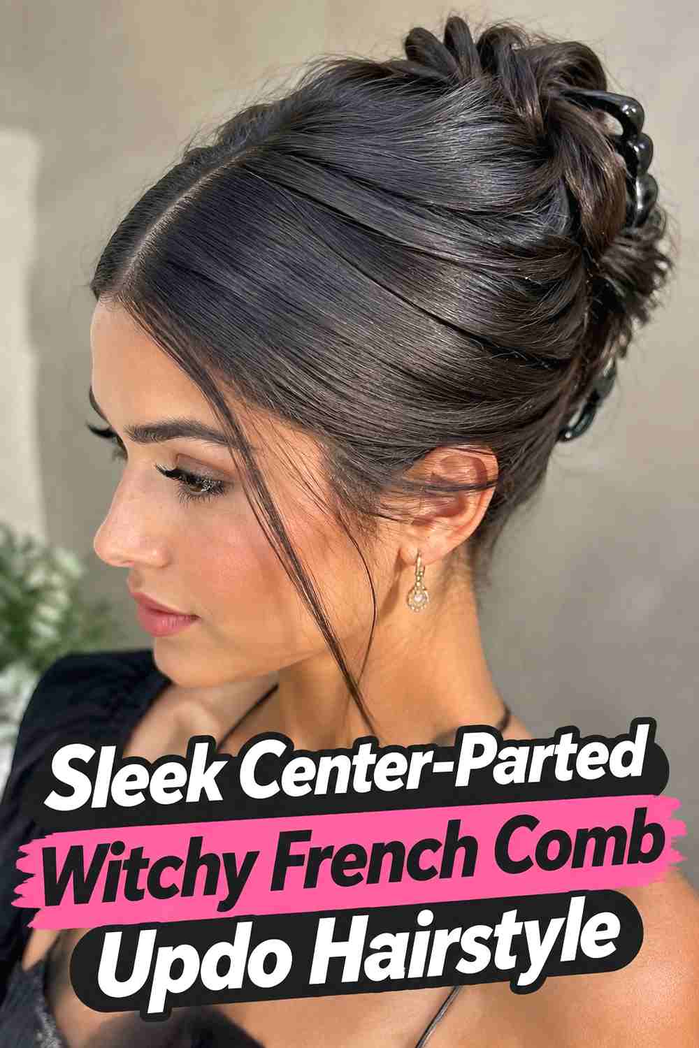 3. Sleek Center Parted Witchy French Comb Updo Hairstyle