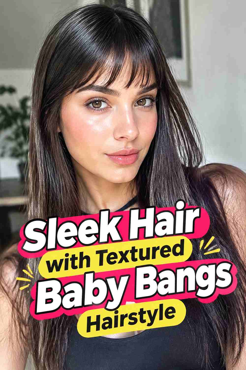 10. Sleek Hair With Textured Baby Bangs Hairstyle