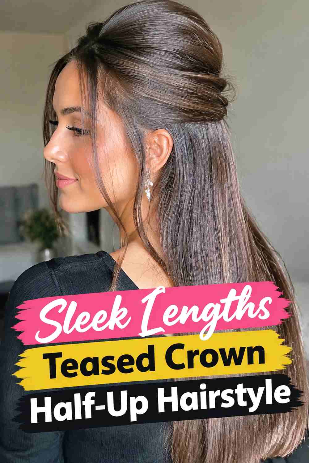 3. Sleek Lengths Teased Crown Half Up Hairstyle