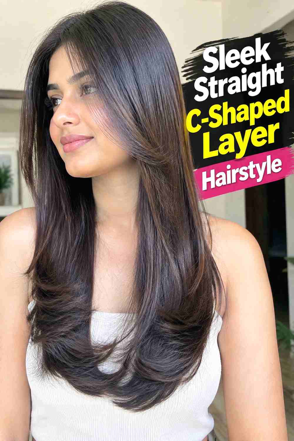 9. Sleek Straight C Shaped Layer Hairstyle