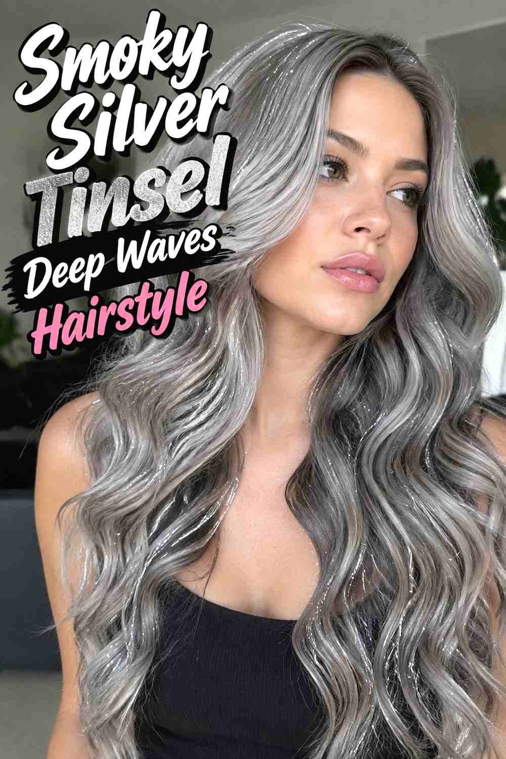 7. Smoky Silver Tinsel Deep Waves Hairstyle