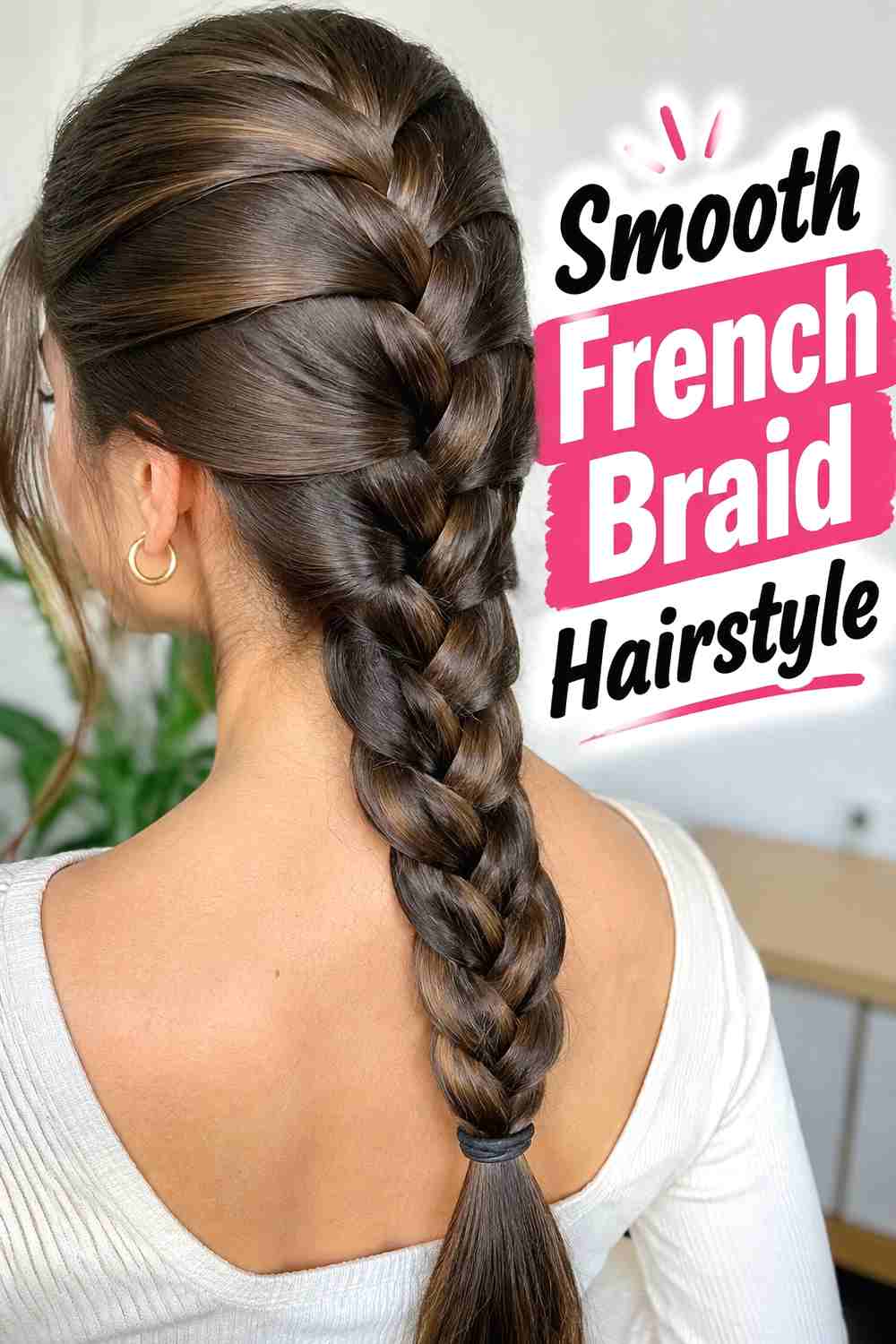 12. Smooth French Braid Hairstyle