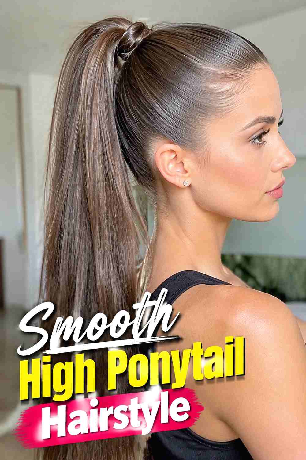 5. Smooth High Ponytail Hairstyle