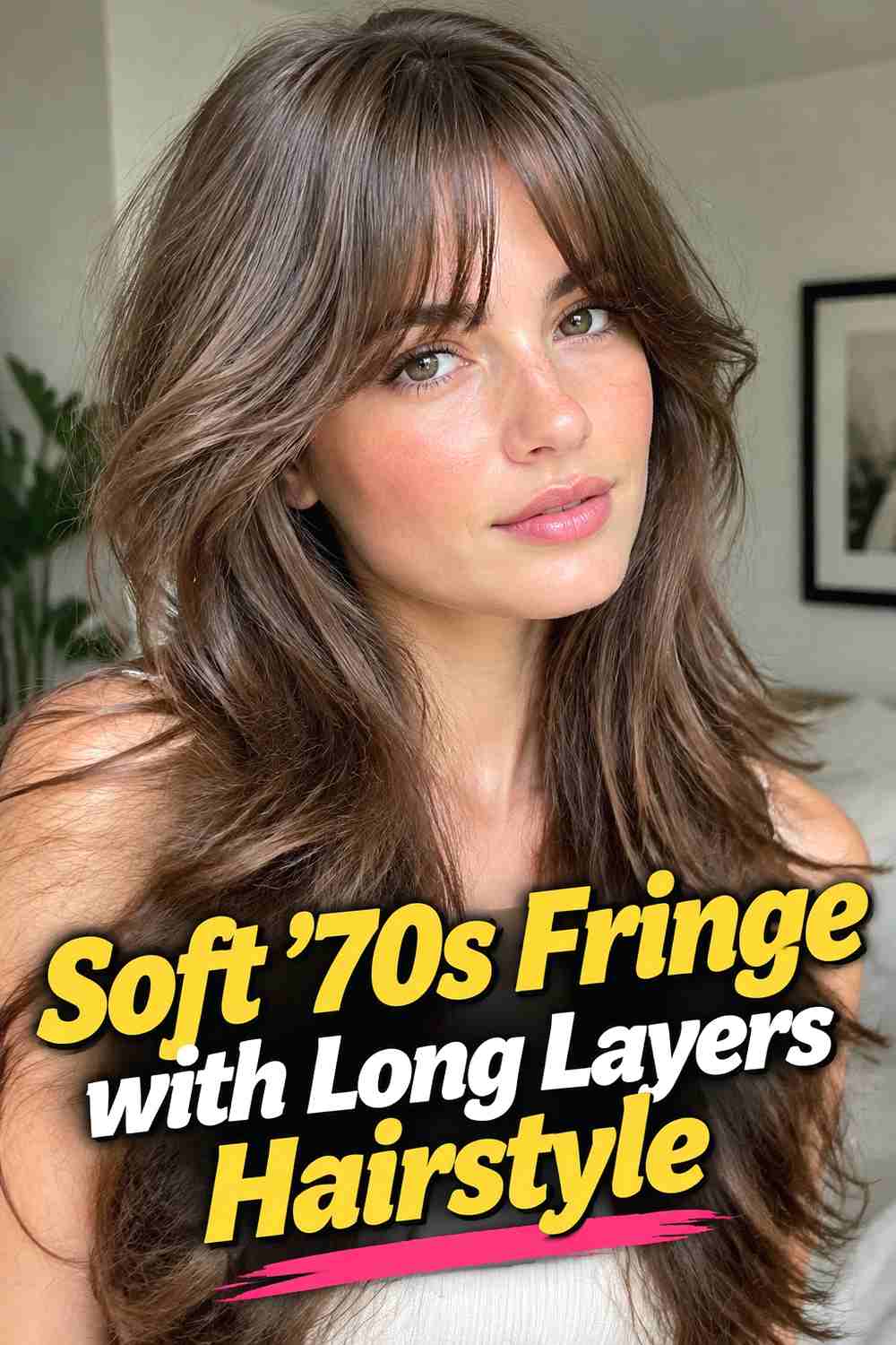 4. Soft 70s Fringe With Long Layers Hairstyle