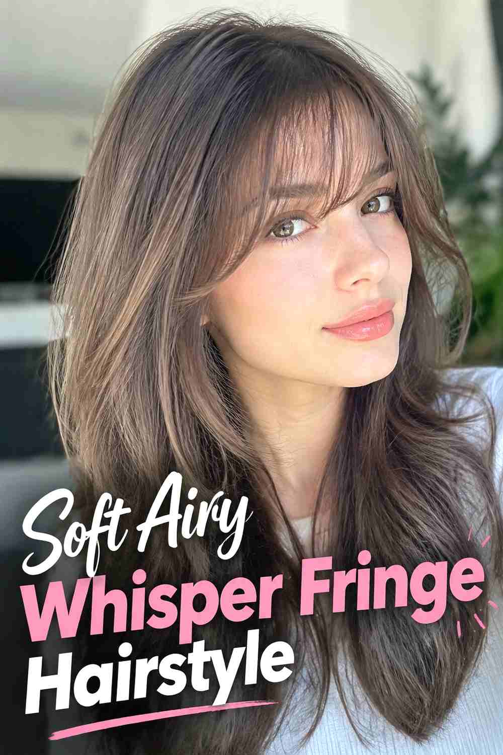 1. Soft Airy Whisper Fringe Hairstyle