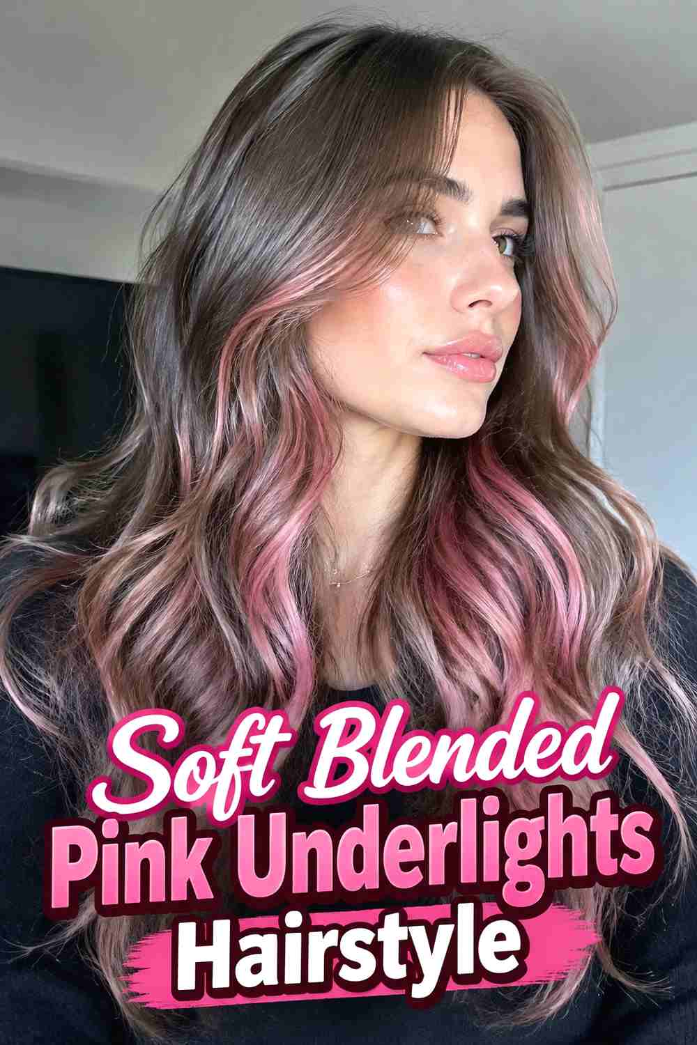 12. Soft Blended Pink Underlights Hairstyle
