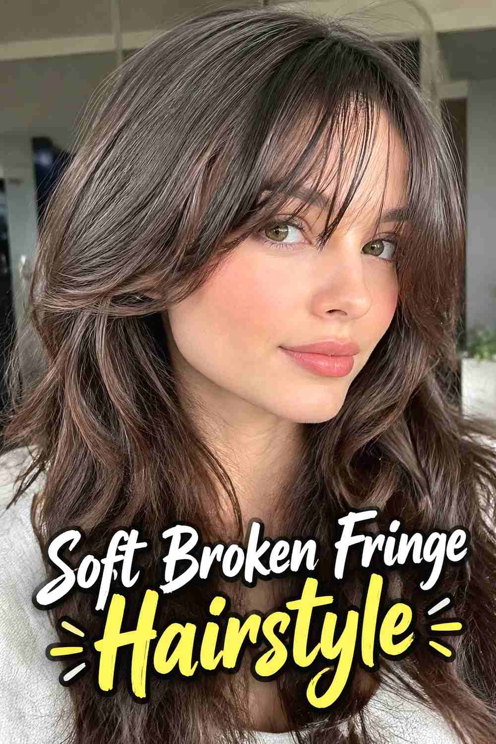 1. Soft Broken Fringe Hairstyle