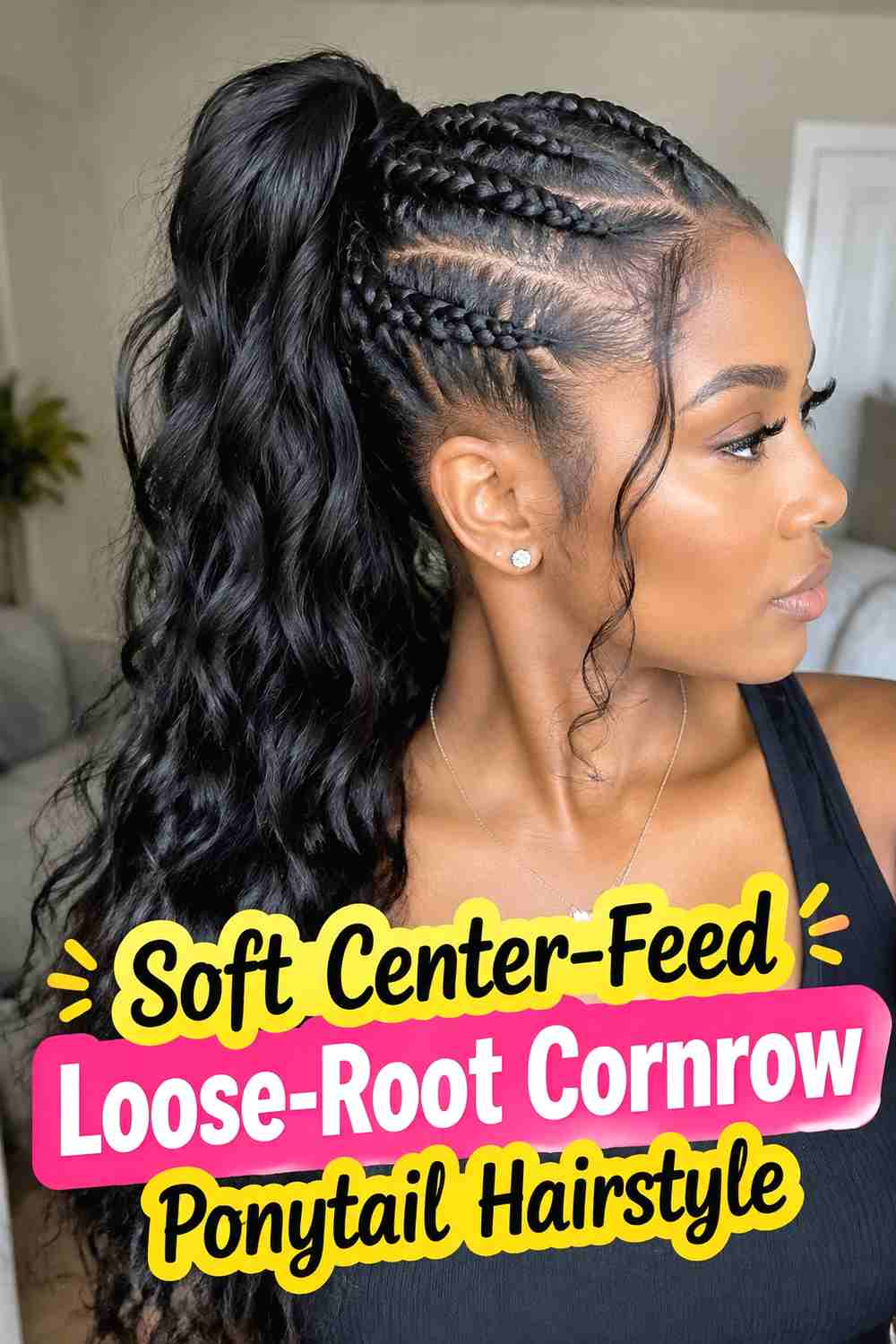 1. Soft Center Feed Loose Root Cornrow Ponytail Hairstyle