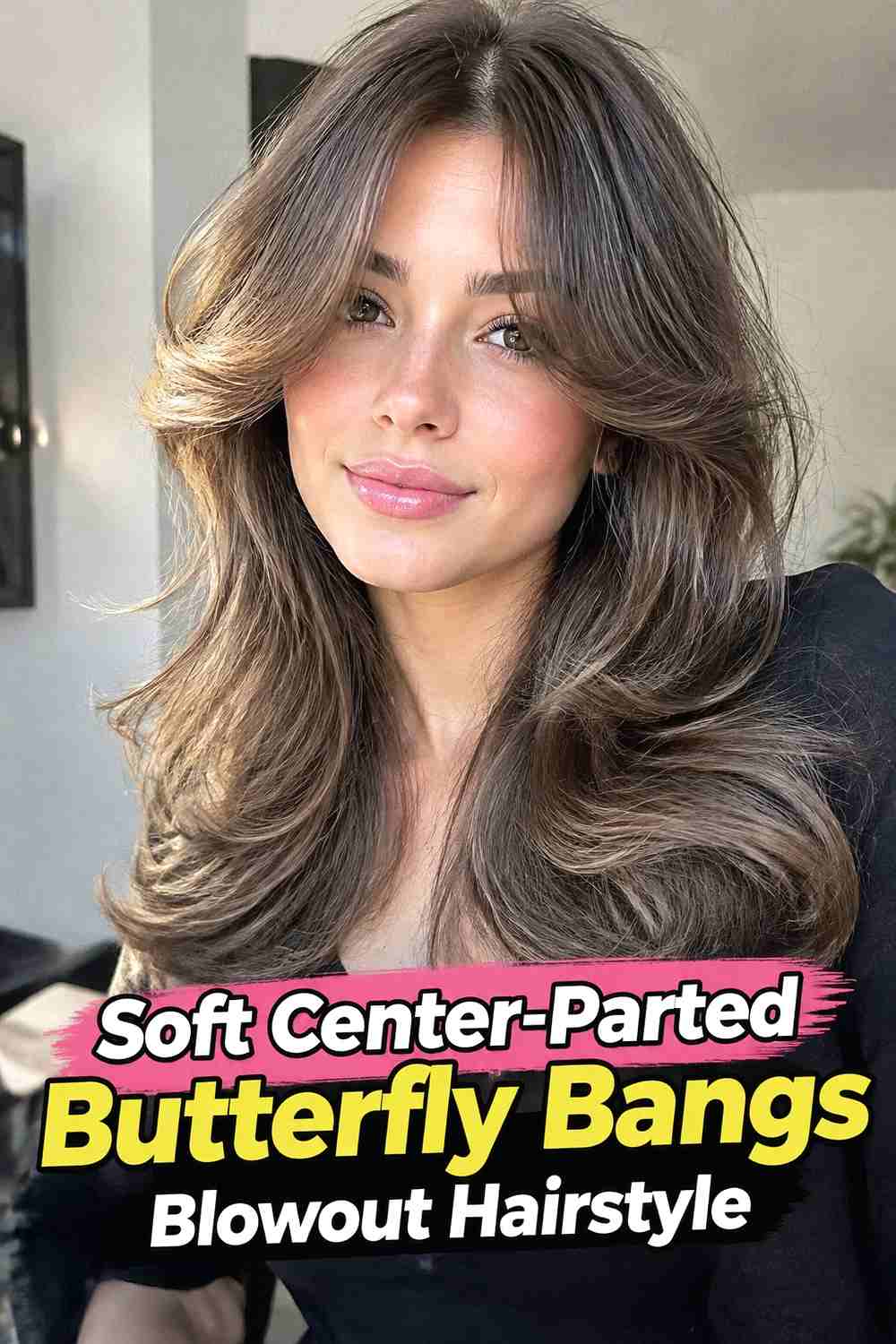4. Soft Center Parted Butterfly Bangs Blowout Hairstyle