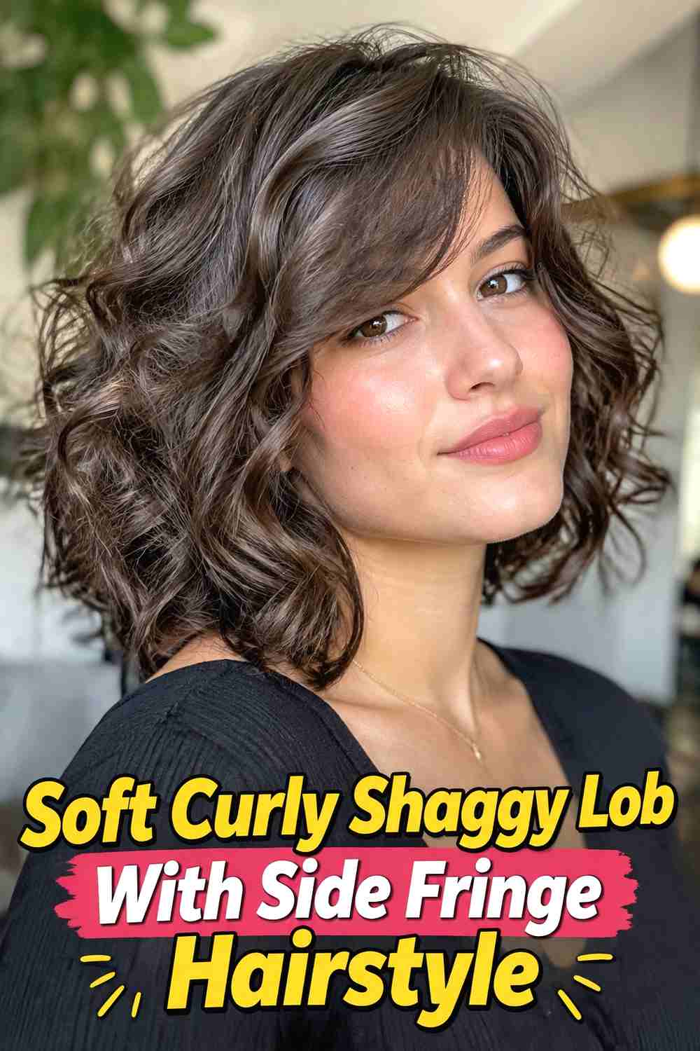 7. Soft Curly Shaggy Lob With Side Fringe Hairstyle
