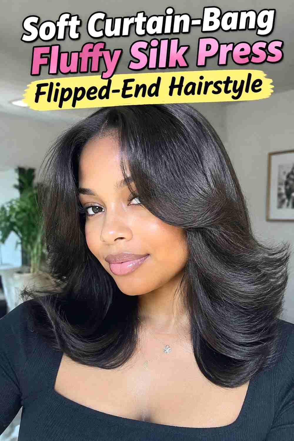 10. Soft Curtain Bang Fluffy Silk Press Flipped End Hairstyle