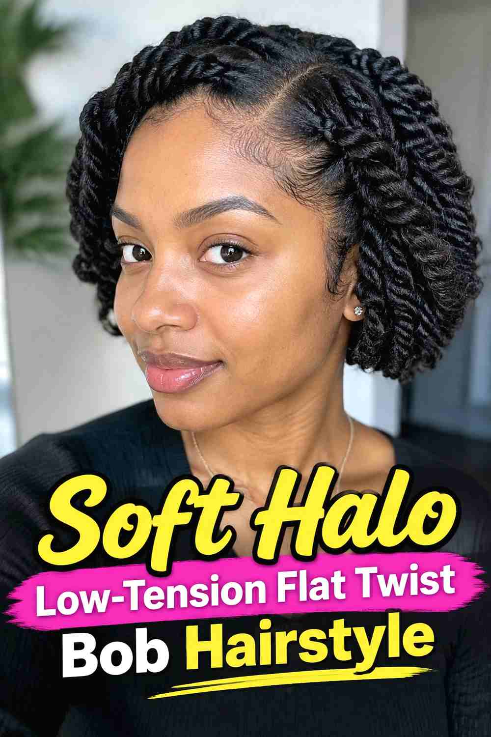 14. Soft Halo Low Tension Flat Twist Bob Hairstyle