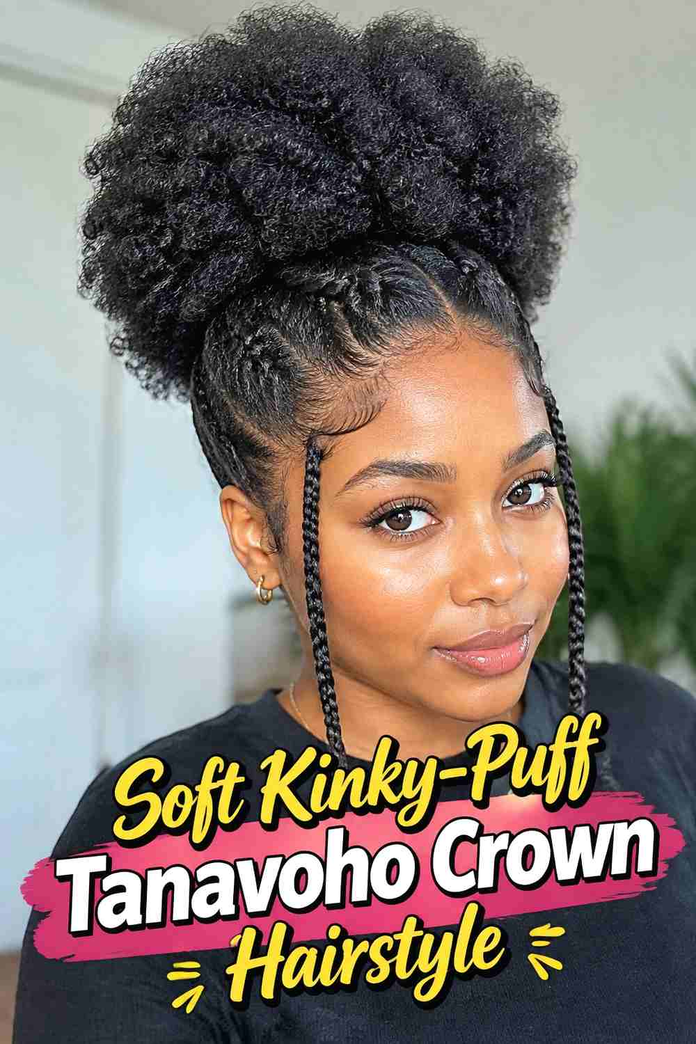 4. Soft Kinky Puff Tanavoho Crown Hairstyle