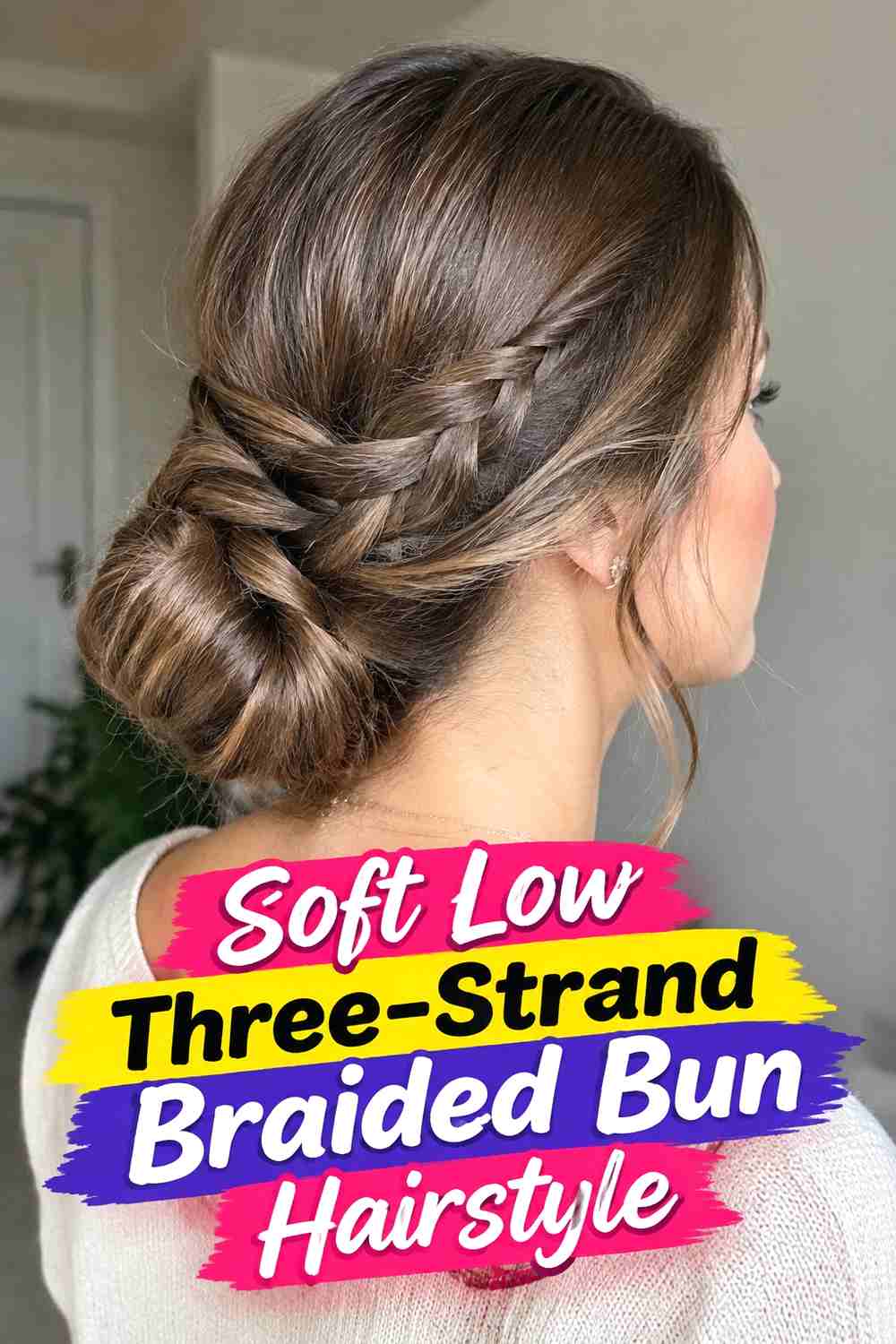 1. Soft Low Three Strand Braided Bun Hairstyle