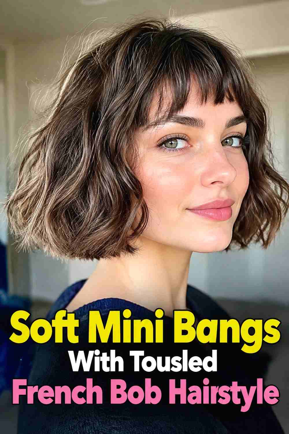 1. Soft Mini Bangs With Tousled French Bob Hairstyle