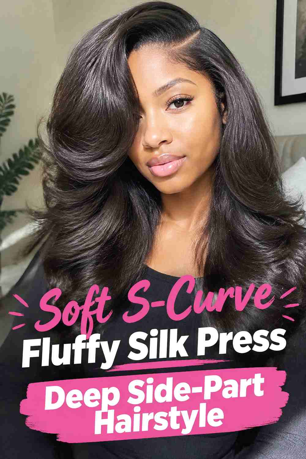8. Soft S Curve Fluffy Silk Press Deep Side Part Hairstyle