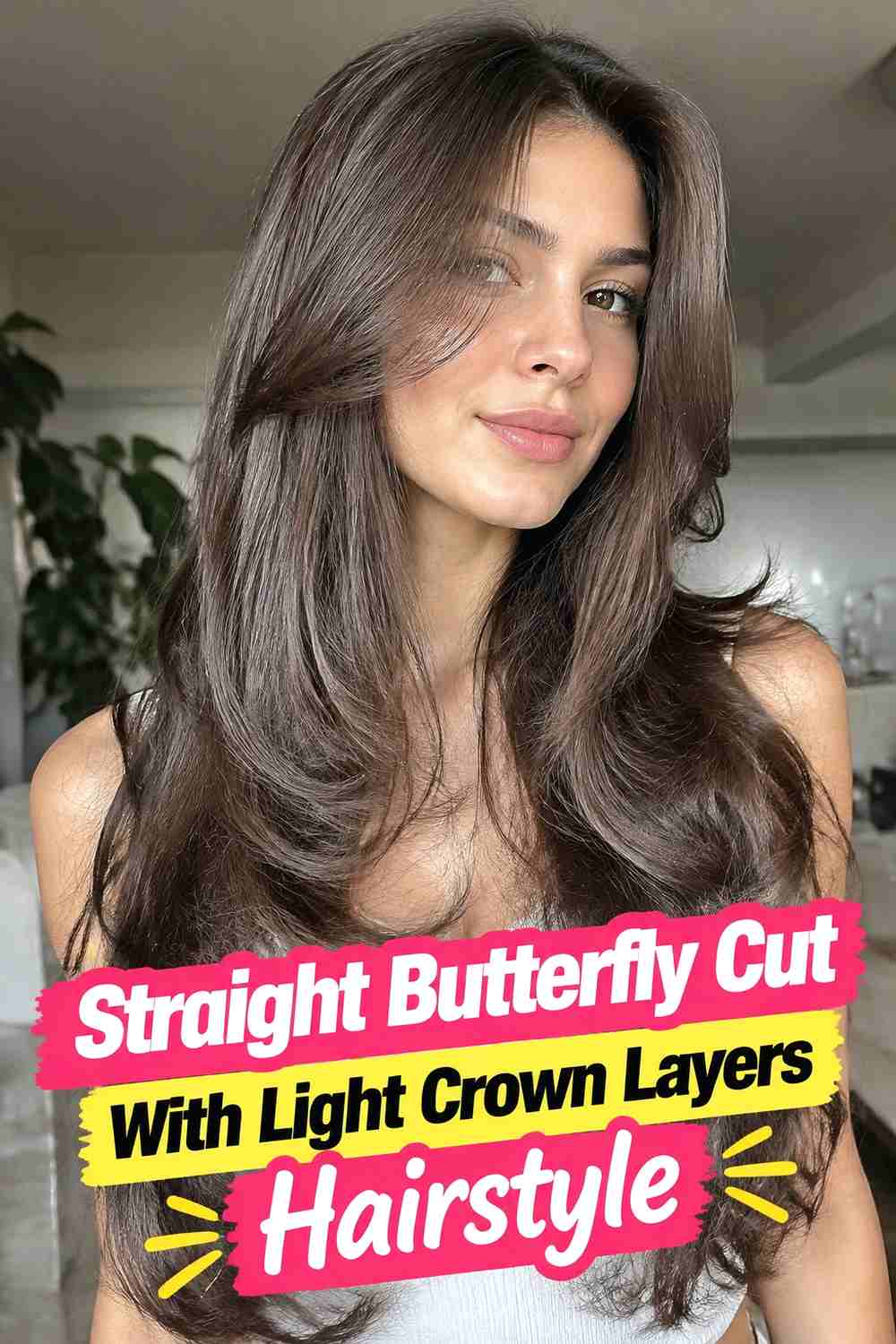 8. Straight Butterfly Cut With Light Crown Layers Hairstyle