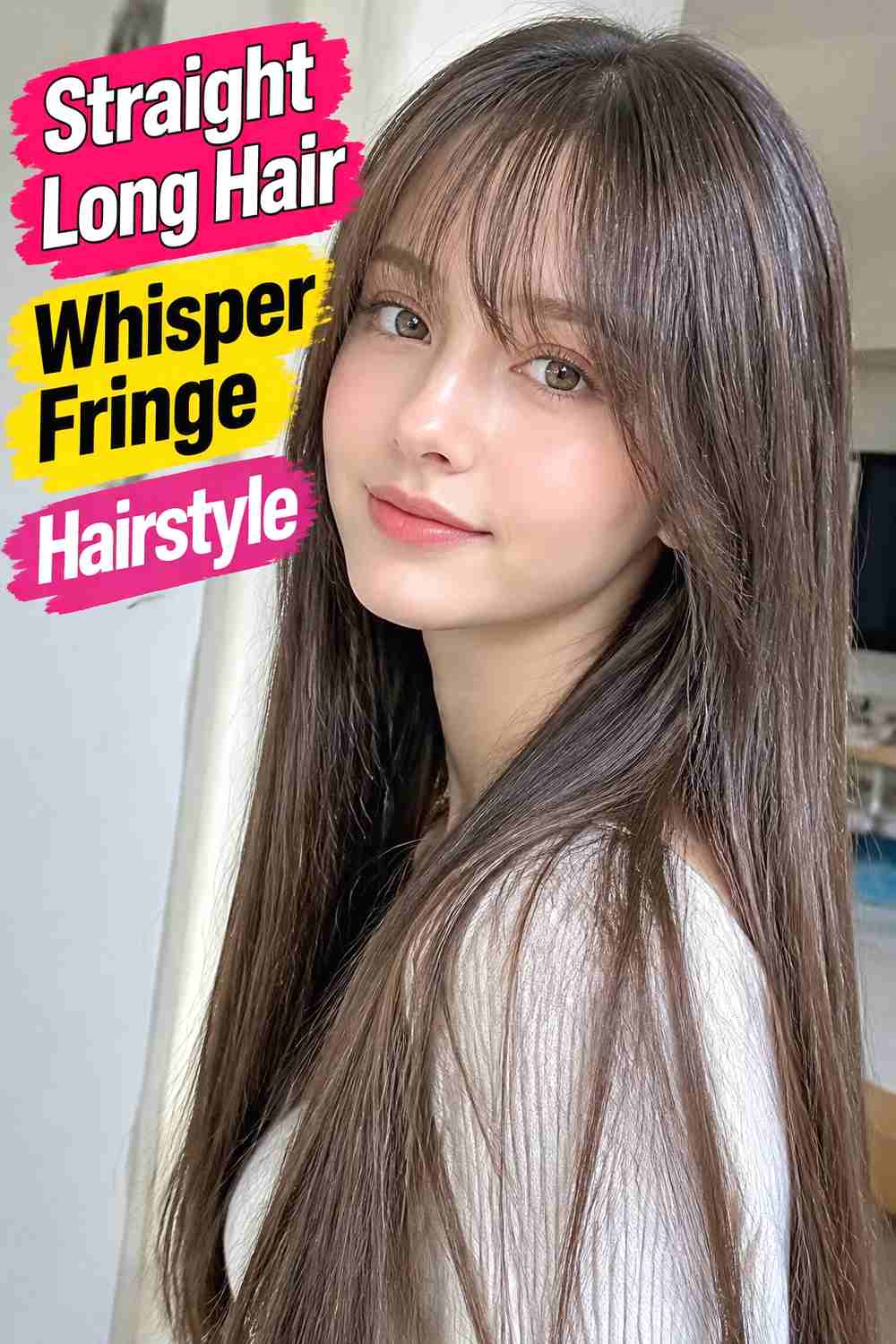 5. Straight Long Hair Whisper Fringe Hairstyle