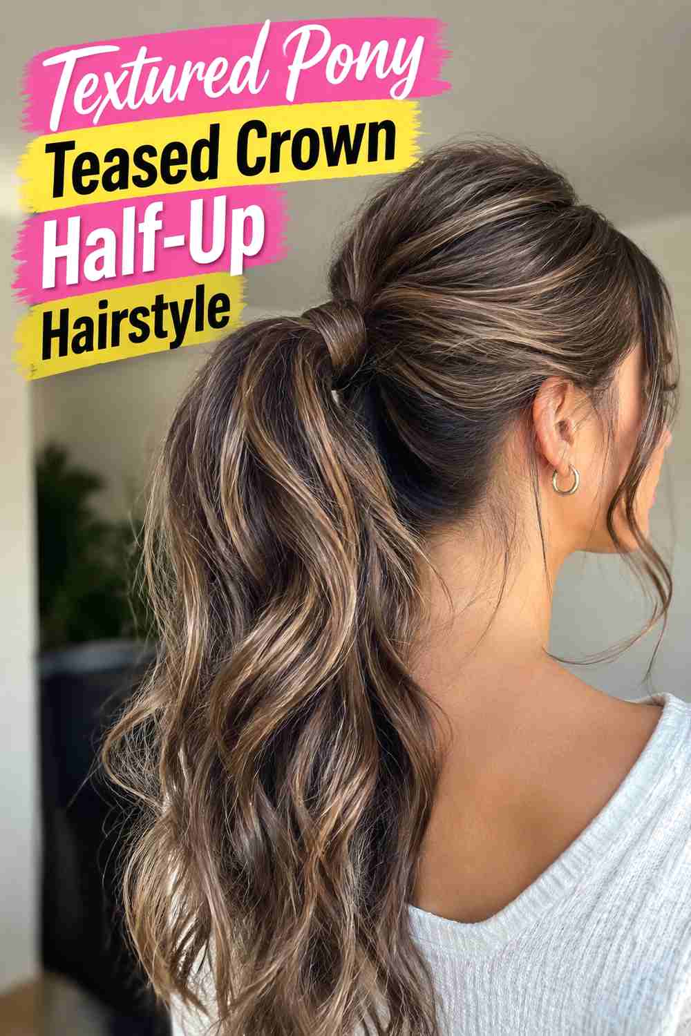 12. Textured Pony Teased Crown Half Up Hairstyle