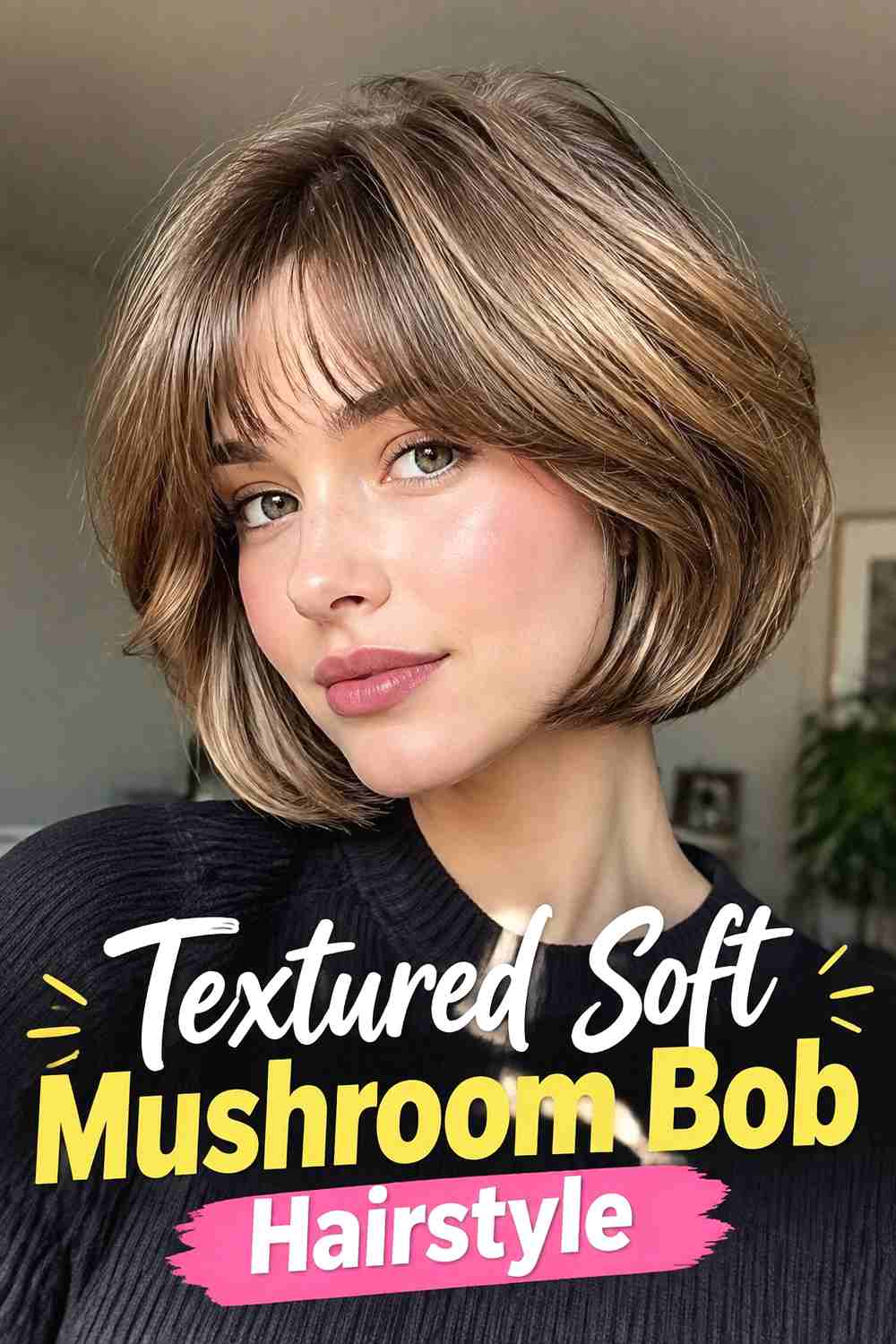 9. Textured Soft Mushroom Bob Hairstyle