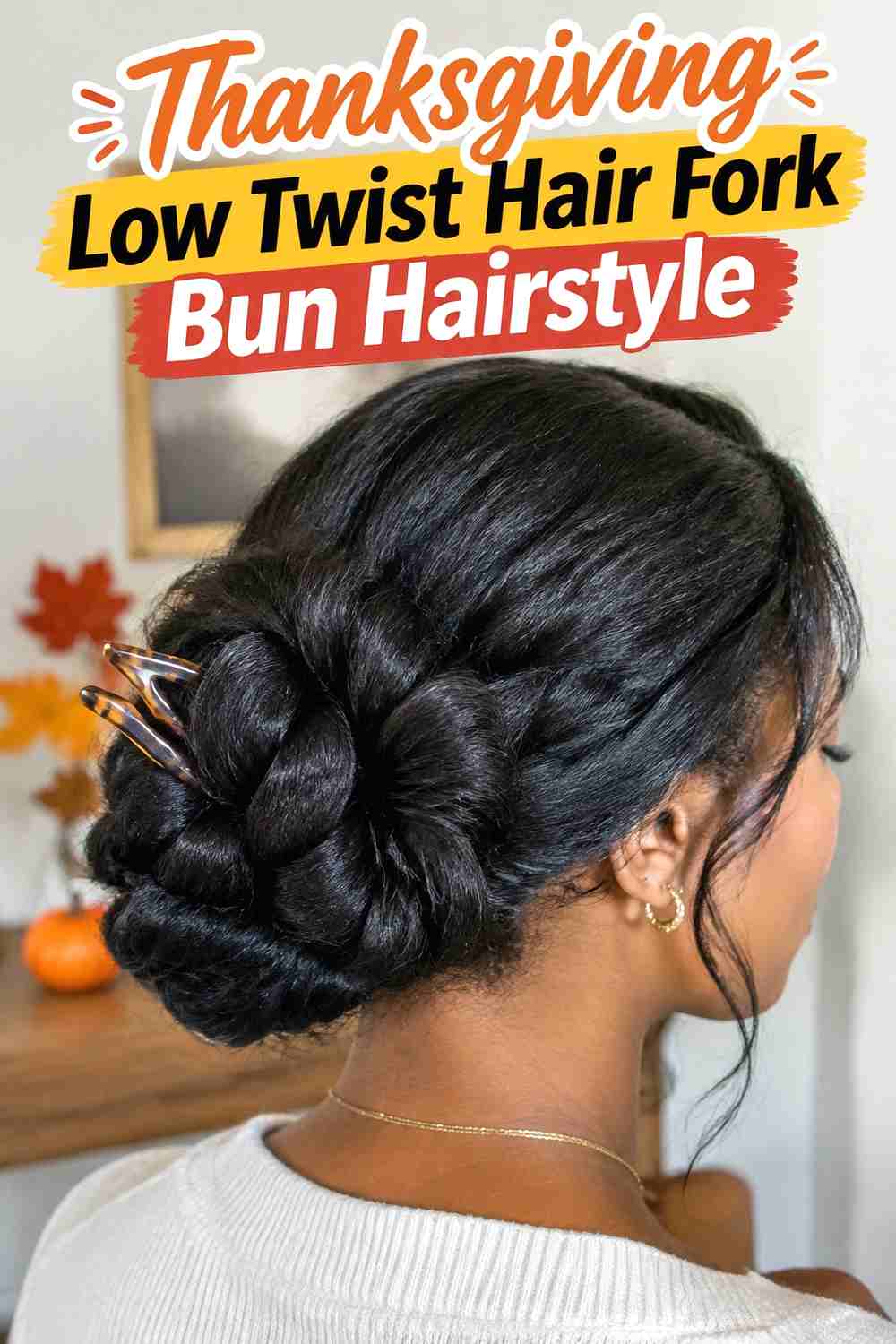 1. Thanksgiving Low Twist Hair Fork Bun Hairstyle