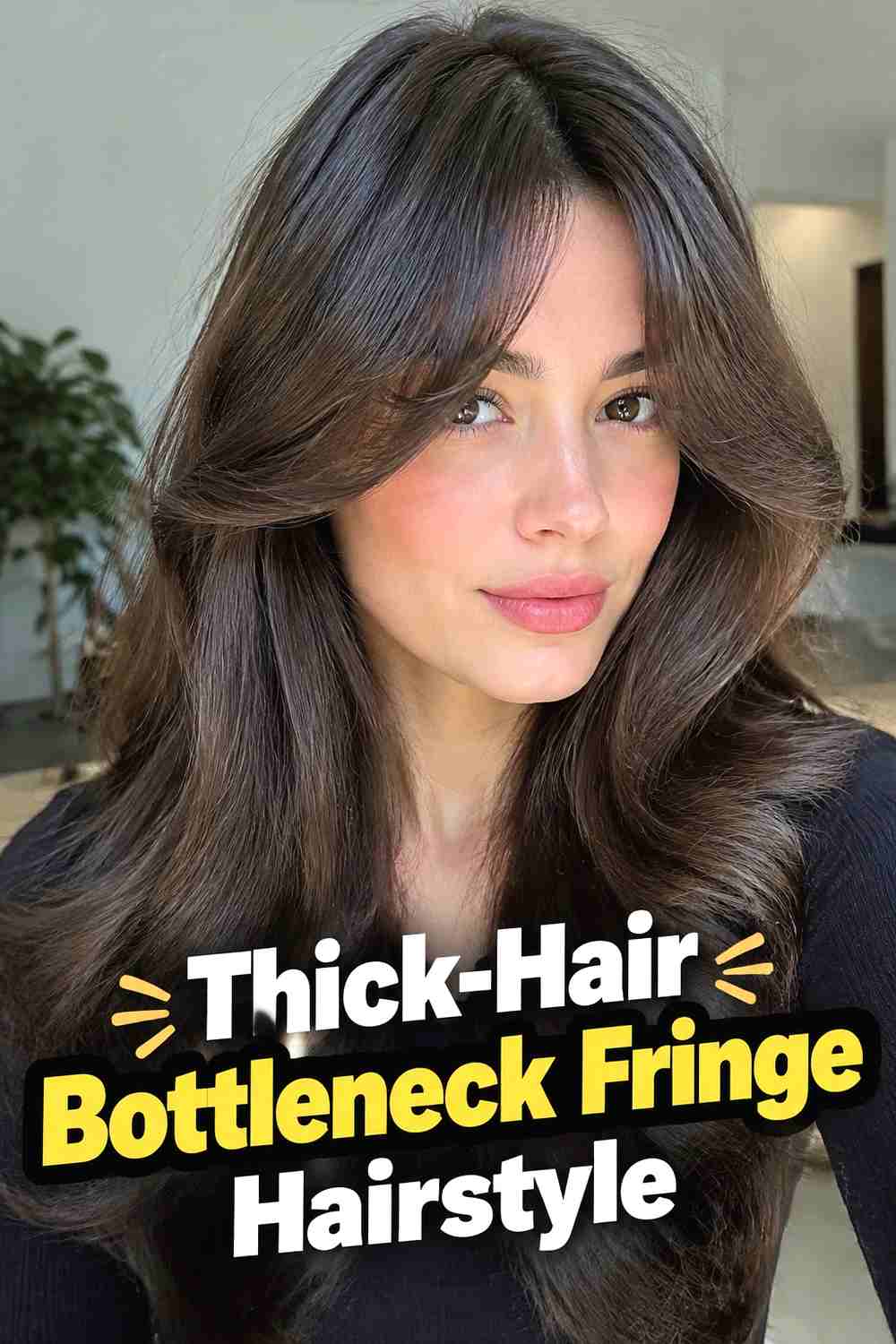 14. Thick Hair Bottleneck Fringe Hairstyle