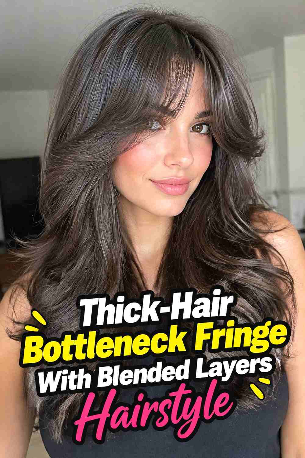11. Thick Hair Bottleneck Fringe With Blended Layers Hairstyle
