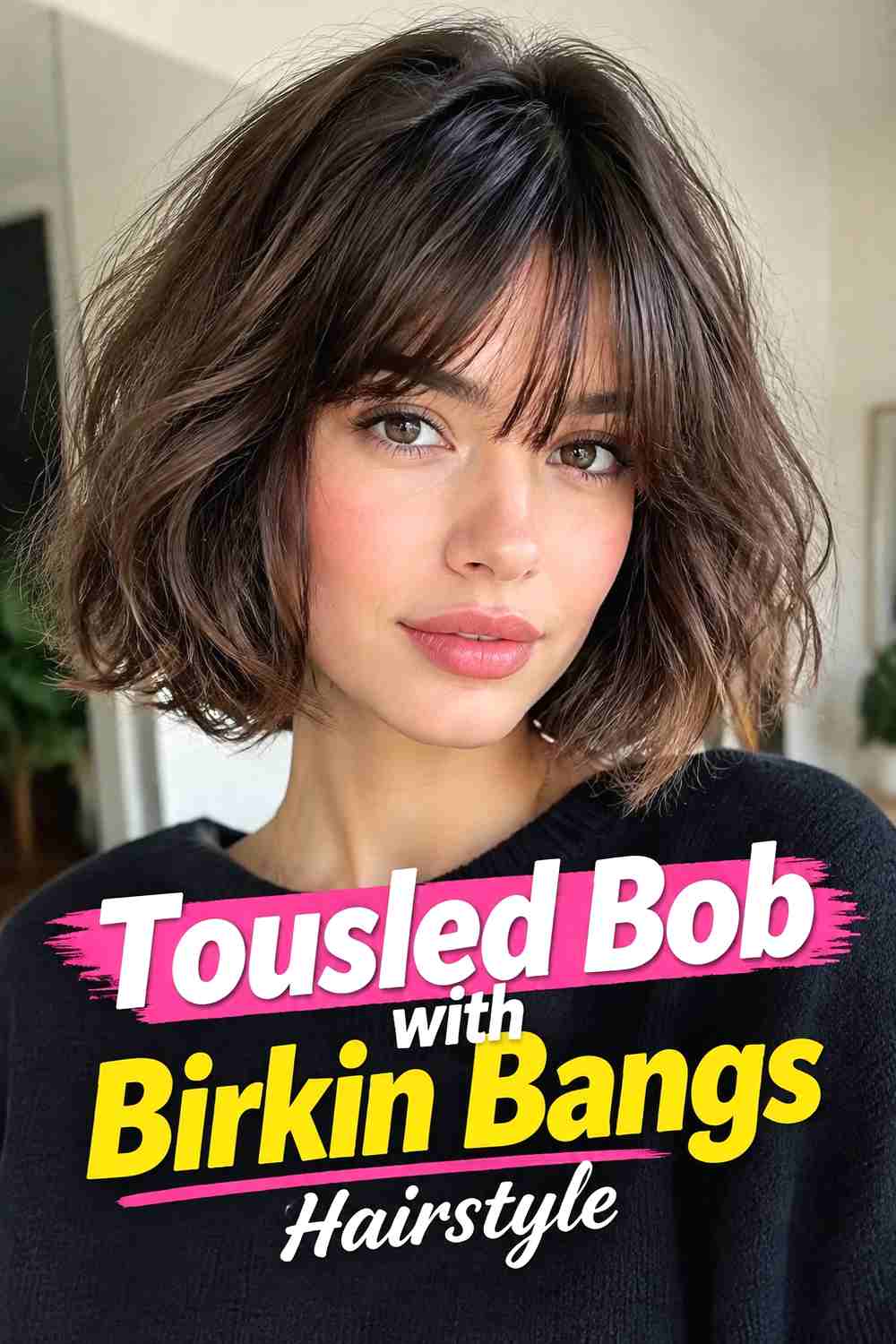6. Tousled Bob With Birkin Bangs Hairstyle