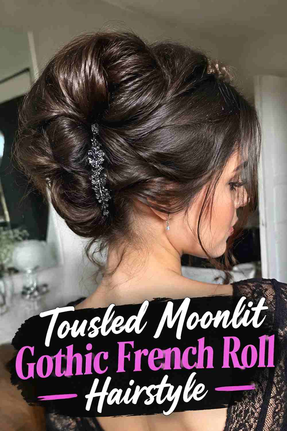 7. Tousled Moonlit Gothic French Roll Hairstyle