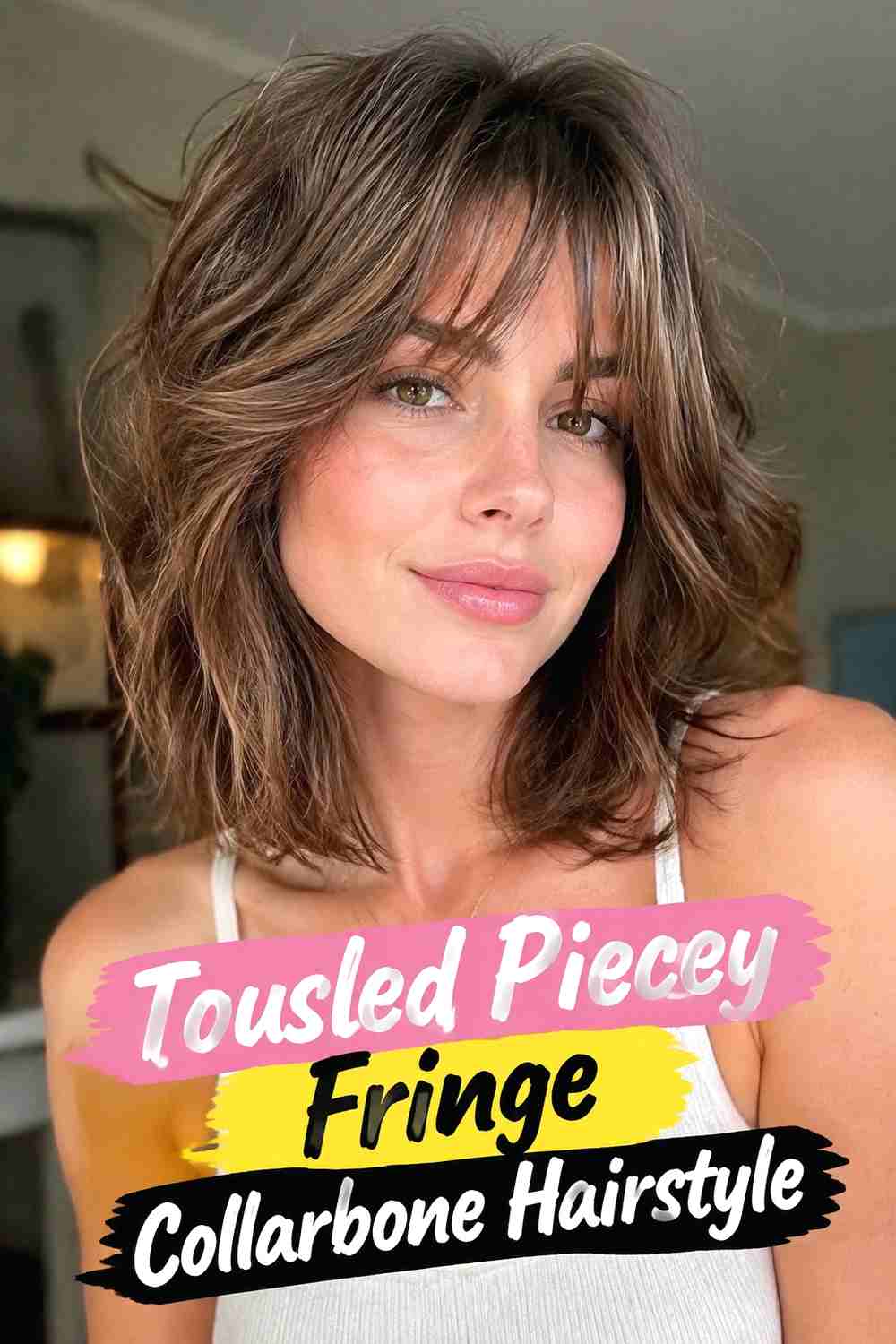 10. Tousled Piecey Fringe Collarbone Hairstyle