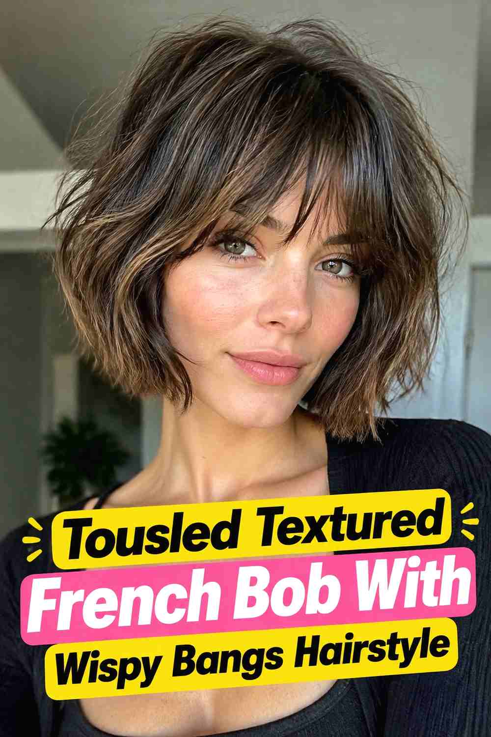 1. Tousled Textured French Bob With Wispy Bangs Hairstyle
