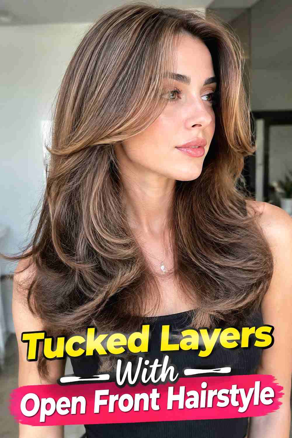 12. Tucked Layers With Open Front Hairstyle