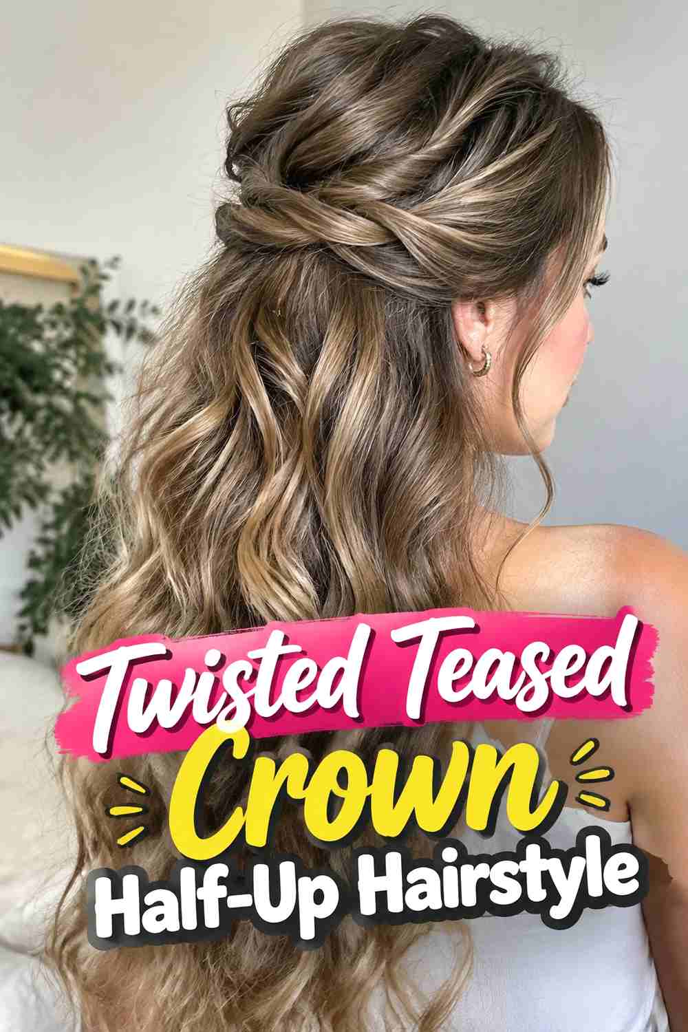 4. Twisted Teased Crown Half Up Hairstyle